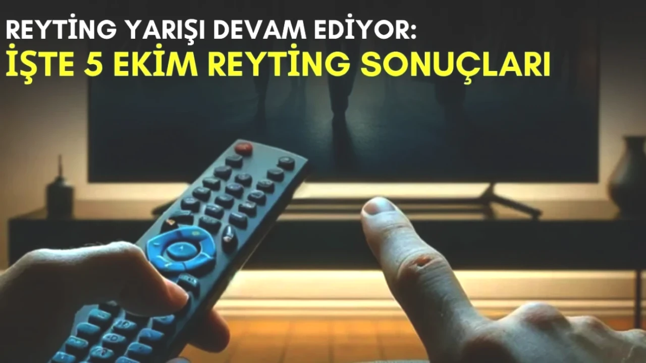 Yaz Rekabeti Kızıştı! 5 Ekim Reyting Sonuçlarıyla Hangi Kanal Zirveye Çıktı?